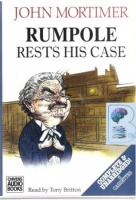 Rumpole Rests His Case written by John Mortimer performed by Tony Britton on Cassette (Unabridged)